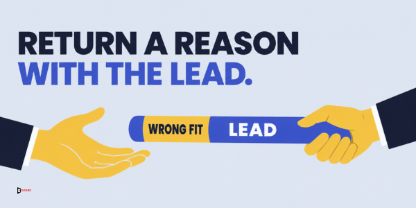 Return a reason with the lead: a rejected lead goes back to marketing marked wrong fit