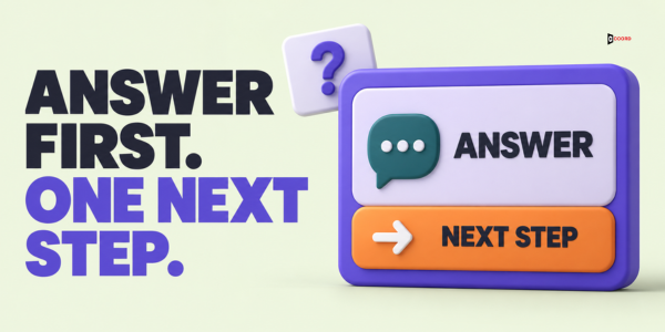 Answer first, one next step: a short answer to the question, then a single next-step button