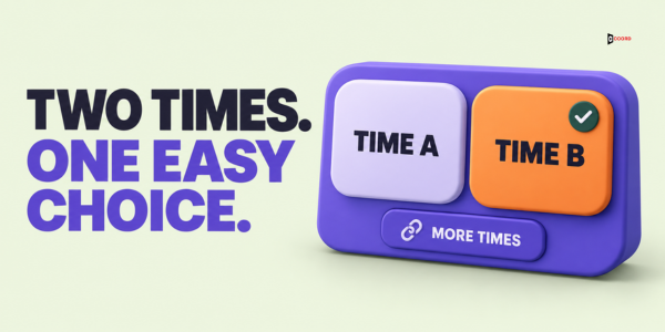 Two times, one easy choice: two time slots to pick from and a more-times link as a backup
